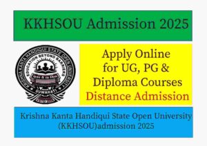 Read more about the article KKHSOU Admission 2025 – Apply Online for UG, PG & Diploma Courses