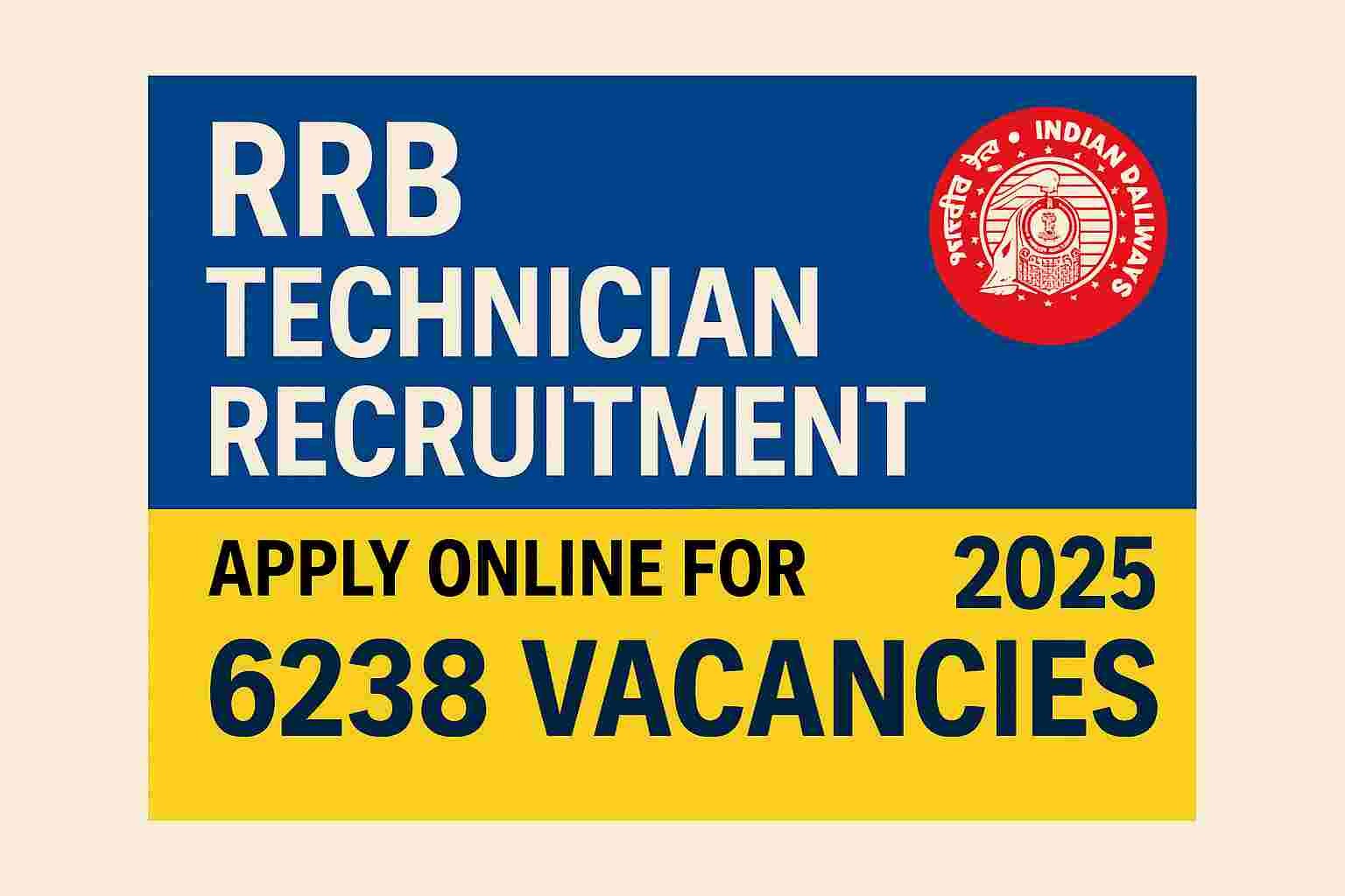 Read more about the article RRB Technician Recruitment 2025: Apply Online for 6238 Vacancies – CEN No. 02/2025
