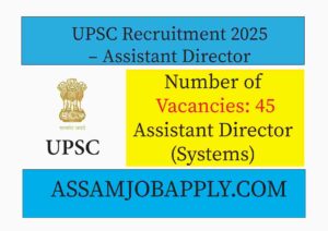 Read more about the article UPSC Recruitment 2025 – Assistant Director (Systems) – 45 Vacancies | Apply Online