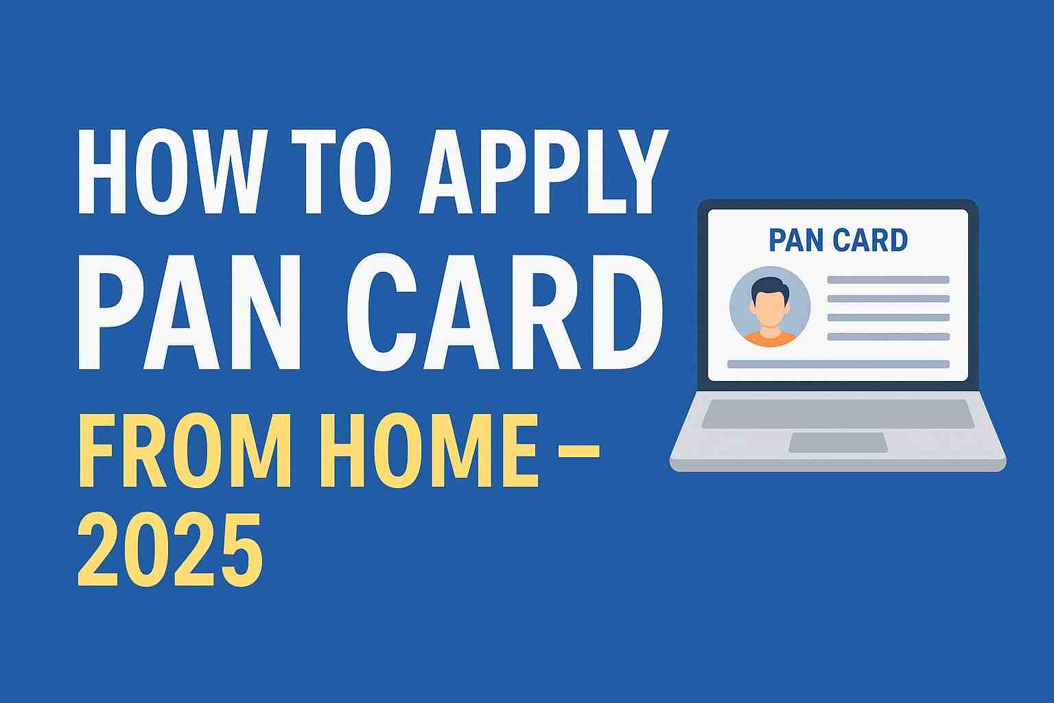 Read more about the article How to Apply PAN Card from Home-2025