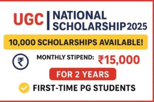 Read more about the article UGC National Scholarship 2025 – 10,000 Postgraduate Scholarships