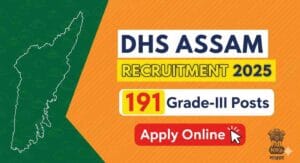 Read more about the article DHS Assam Recruitment 2025 – Apply Online for 191 Grade-III (Technical & Non-Technical) Posts