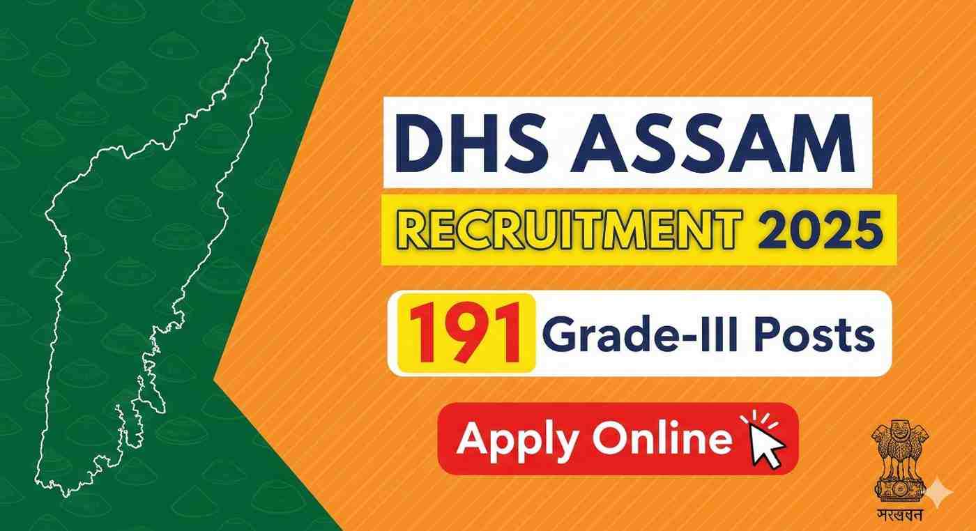 Read more about the article DHS Assam Recruitment 2025 – Apply Online for 191 Grade-III (Technical & Non-Technical) Posts