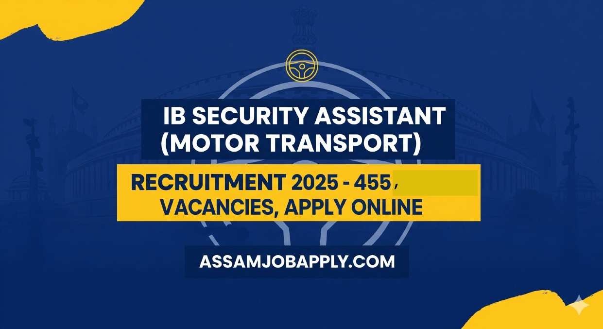 You are currently viewing IB Security Assistant (Motor Transport) Recruitment 2025 – 455 Vacancies, Eligibility, Apply Online