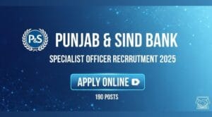 Punjab & Sind Bank Recruitment 2025 – Apply Online for 190 Specialist Officer Posts