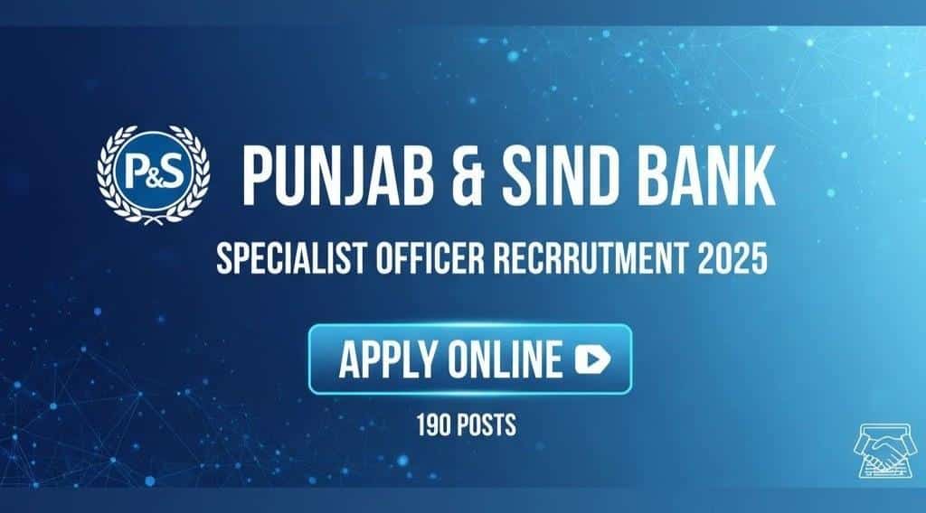 Read more about the article Punjab & Sind Bank Recruitment 2025 – Apply Online for 190 Specialist Officer Posts