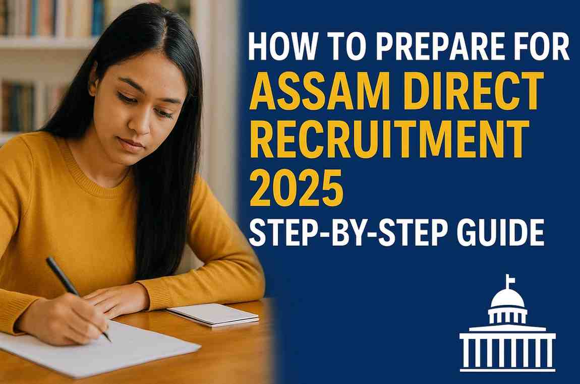 Read more about the article How to Prepare for Assam Direct Recruitment 2025 – Step-by-Step Guide