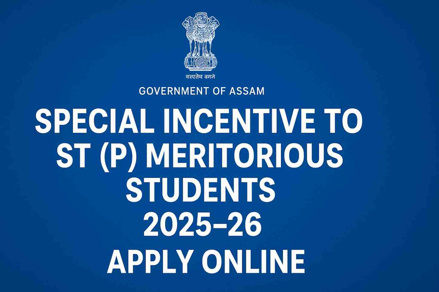 Read more about the article Special Scholarship (Incentive) to ST (P) Meritorious Students of Assam – Apply Online for 2025-26