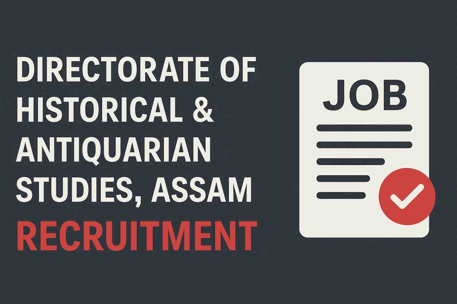 Read more about the article Directorate of Historical and Antiquarian Studies Assam Recruitment 2025
