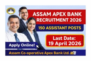 Assam Apex Bank Recruitment 2026 – 150 Assistant Posts | Apply Online | Salary ₹68,040