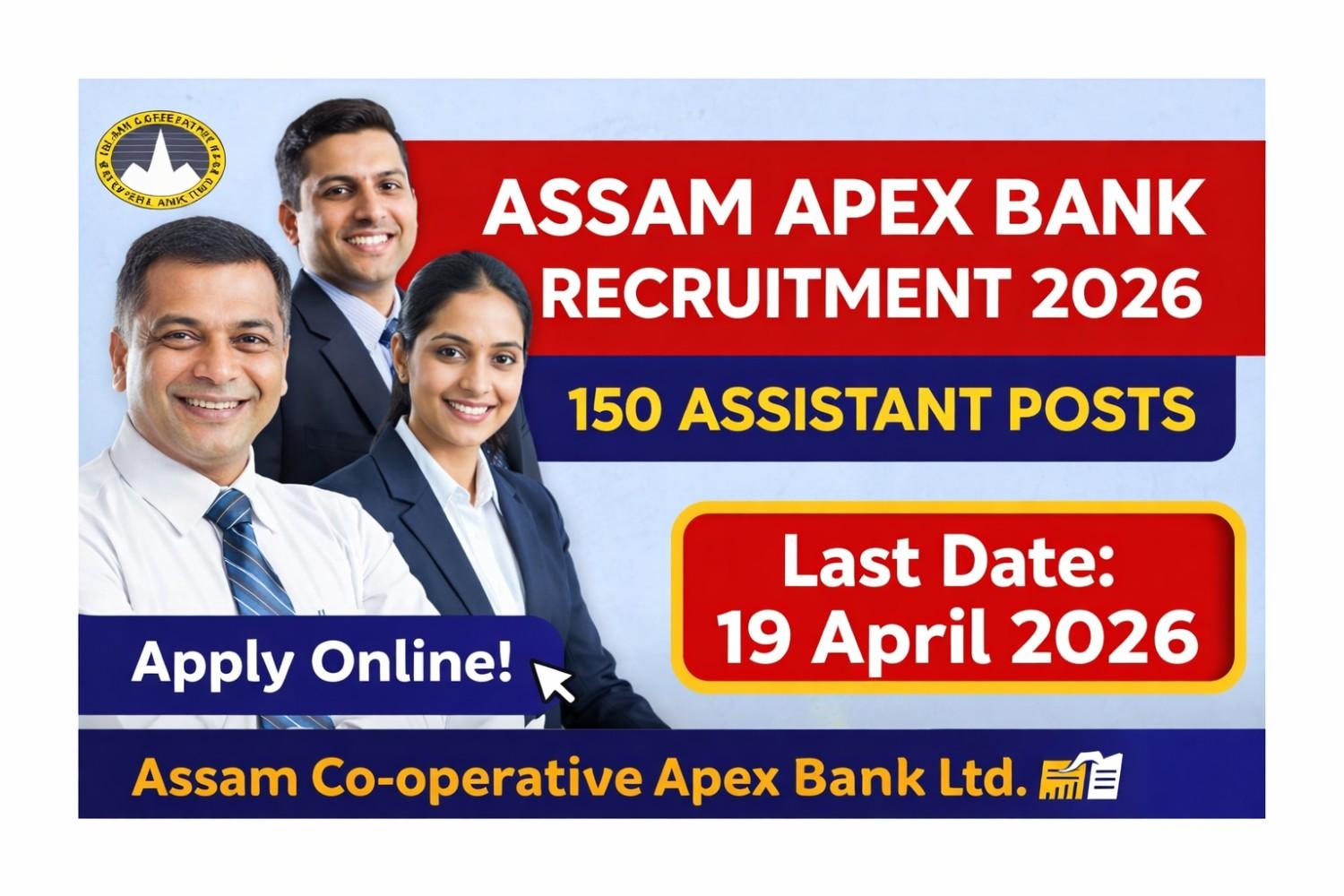 You are currently viewing Assam Apex Bank Recruitment 2026 – 150 Assistant Posts | Apply Online | Salary ₹68,040