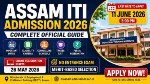Assam ITI Admission 2026: Dates, Eligibility & Counselling Schedule