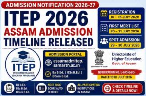 ITEP 2026 Assam Admission Timeline Out | Registration, Merit List & Spot Admission