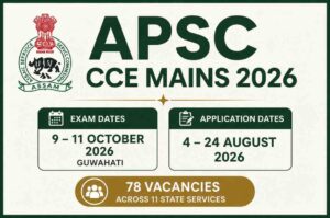 APSC CCE Mains 2026: Exam Dates, Application Form, Syllabus & Pattern