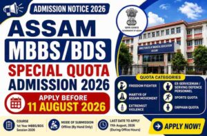 Assam MBBS/BDS Special Quota Admission 2026: Apply Before 11 August 2026