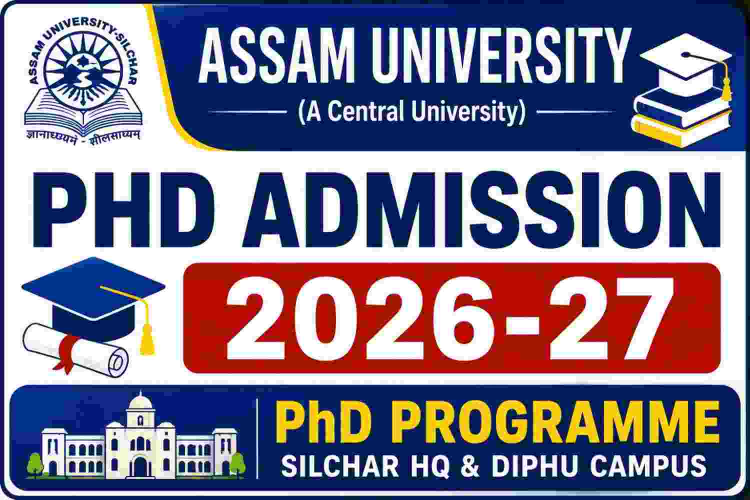 You are currently viewing Assam University PhD Admission 2026-27 – Dates, Eligibility, Seats, Fee & Apply Online