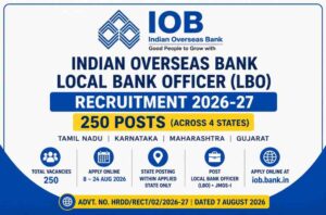 IOB Local Bank Officer Recruitment 2026-27: 250 Posts, Apply Online from 8 August