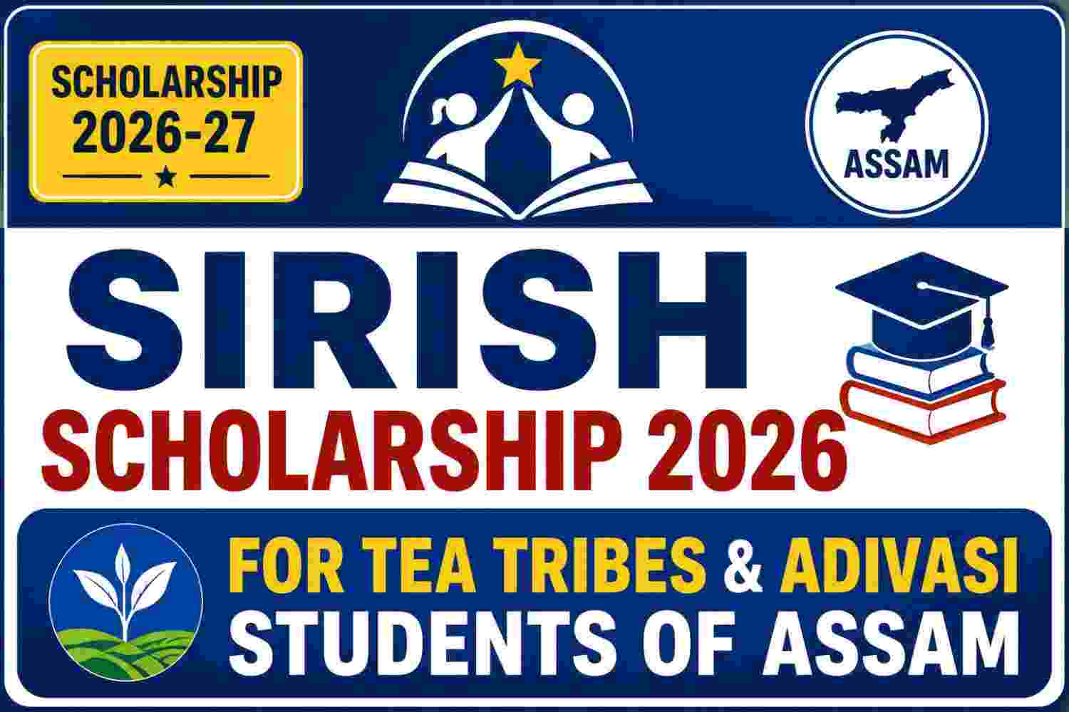 You are currently viewing SIRISH Scholarship 2026 Assam – Apply Online for Tea Tribes & Adivasi Welfare Schemes
