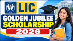 LIC Golden Jubilee Scholarship 2026: Eligibility, Amount, Documents & How to Apply